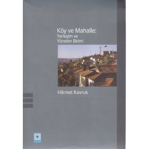 Köy ve Mahalle: Yerleşim ve Yönetim Birimi | Odak Yayınevi (Ciltsiz)