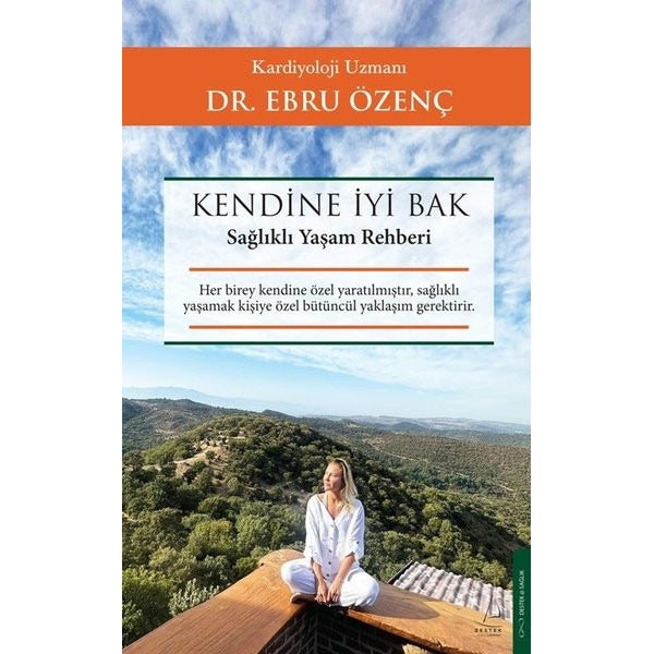 Kendine İyi Bak - Sağlıklı Yaşam Rehberi | Destek Yayınları (İnce Kapak)