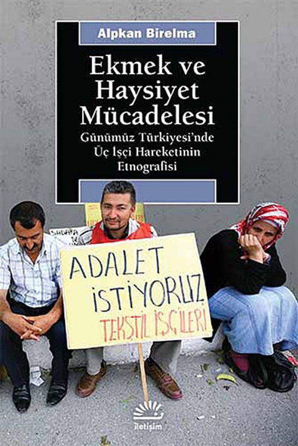 Ekmek ve Haysiyet Mücadelesi | İletişim Yayınları