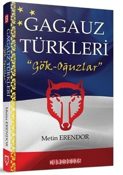 Gagauz Türkleri: Gök - Oğuzlar | Bilgeoğuz Yayınları