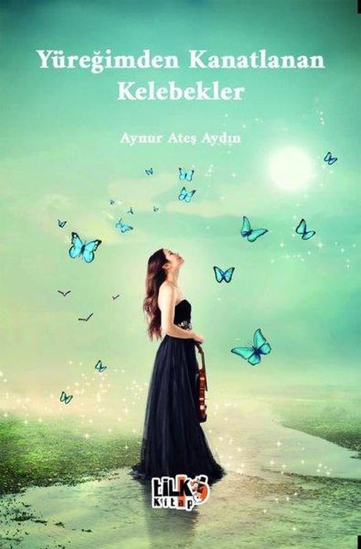 Yüreğimden Kanatlanan Kelebekler | Tilki Kitap (İnce Kapak)