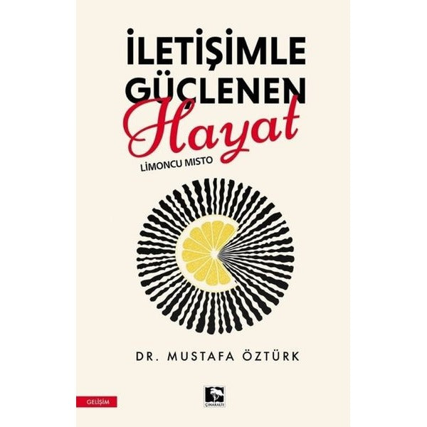 İletişimle Güçlenen Hayat - Limoncu Mısto | Çınaraltı Yayınları (İnce Kapak)