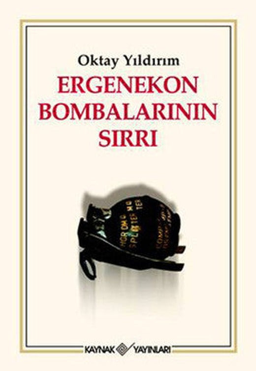Ergenekon Bombaları Sırrı | Kaynak Yayınları