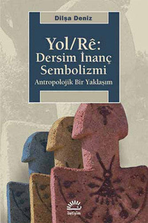 YOL/RE: Dersim İnanç Sembolizmi | İletişim Yayınları