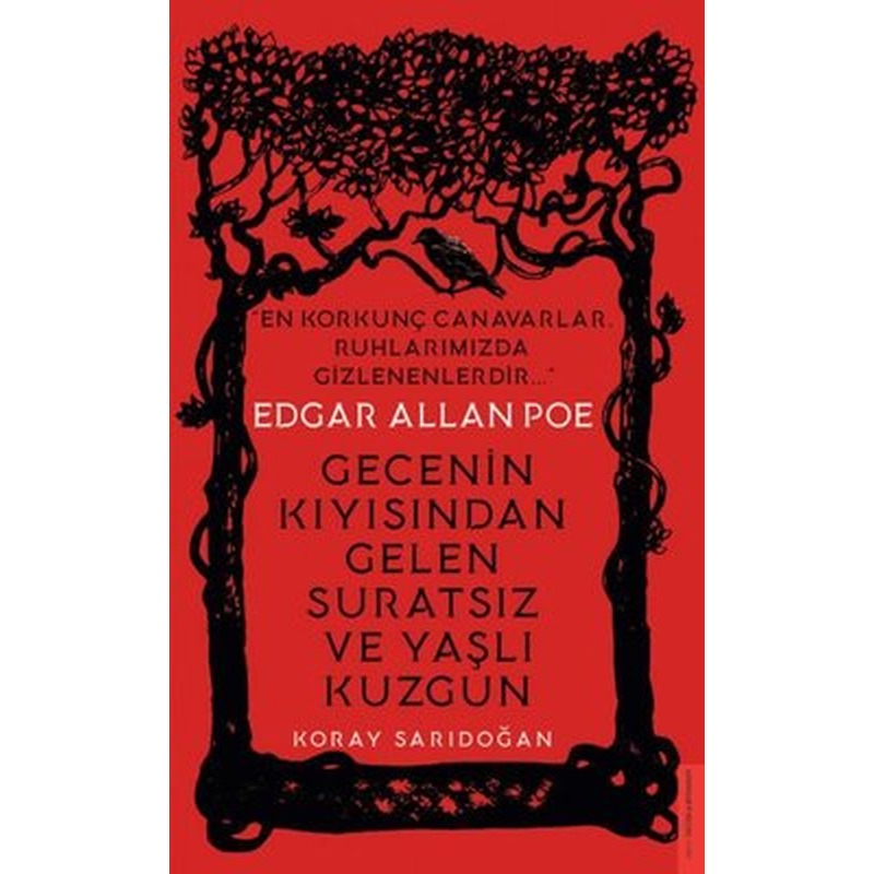 Edgar Allan Poe - Gecenin Kıyısından Gelen Suratsız ve Yaşlı Kuzgun | Destek Yayınları