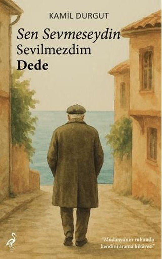 Sen Sevmeseydin Sevilmezdim Dede