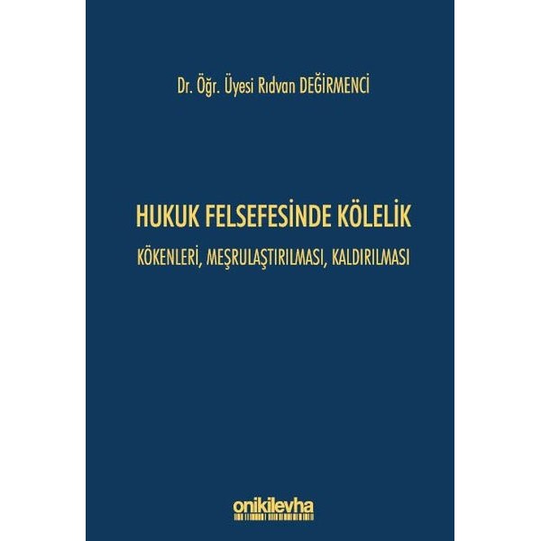 Hukuk Felsefesinde Kölelik - Kökenleri, Meşrulaştırılması, Kaldırılması