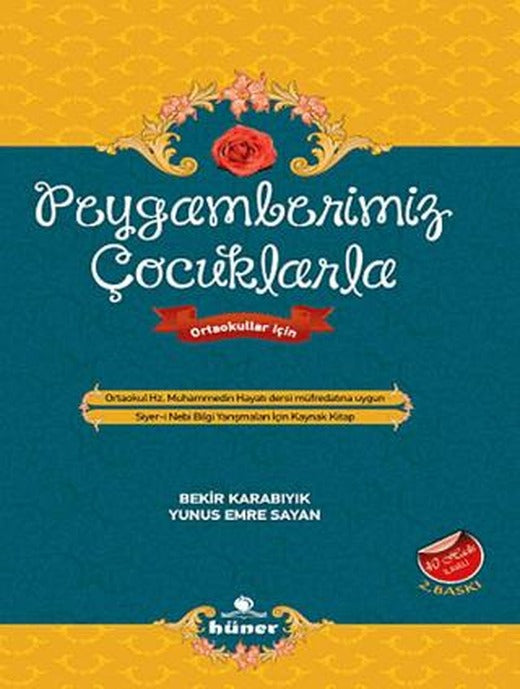 Peygamberimiz Çocuklarla Ortaokul Hz. Muhammedin Hayatı Dersi Müfredatına Uygun | Hüner Yayınevi (Ciltsiz)
