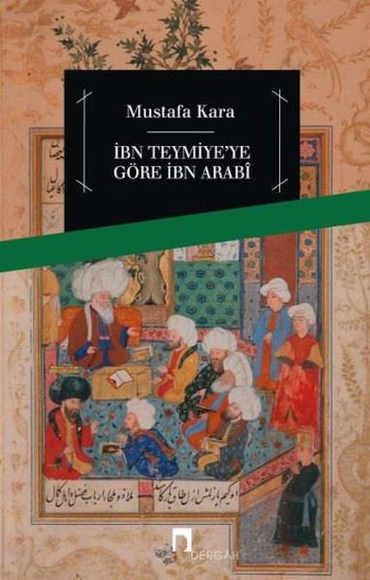 İbn Teymiye'ye Göre İbn Arabi | Dergah Yayınları (İnce Kapak)