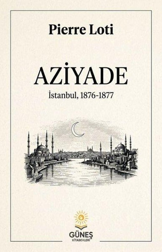 Aziyade İstanbul 1876 - 1877 | Güneş Kitabevleri (İnce Kapak)