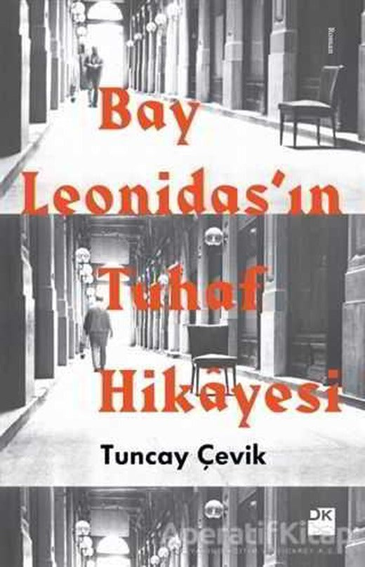 Bay Leonidas’ın Tuhaf Hikayesi - Tuncay Çevik - Doğan Kitap | Doğan Kitap