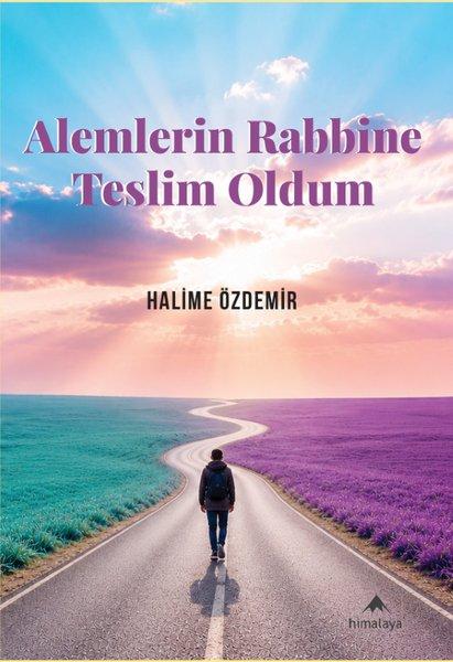 Alemlerin Rabbine Teslim Oldum | Himalaya Yayınevi (İnce Kapak)  - Resim 1