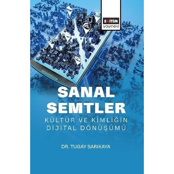 Sanal Semtler: Kültür ve Kimliğin Dijital Dönüşümü | Eğitim Yayınevi (İnce Kapak)