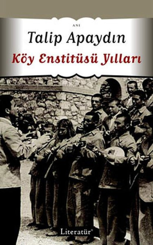 Köy Enstitüsü Yılları | Literatür Yayıncılık (İnce Kapak)