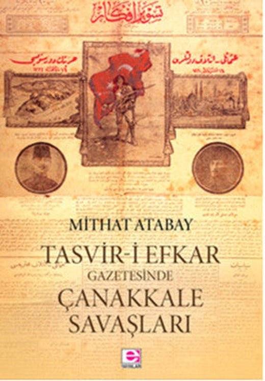 Tasvir-i Efkar Gazetesinde Çanakkale Savaşları | E Yayınları