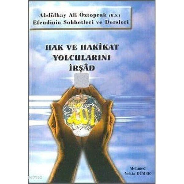 Hak ve Hakikat Yolcularını İrşad