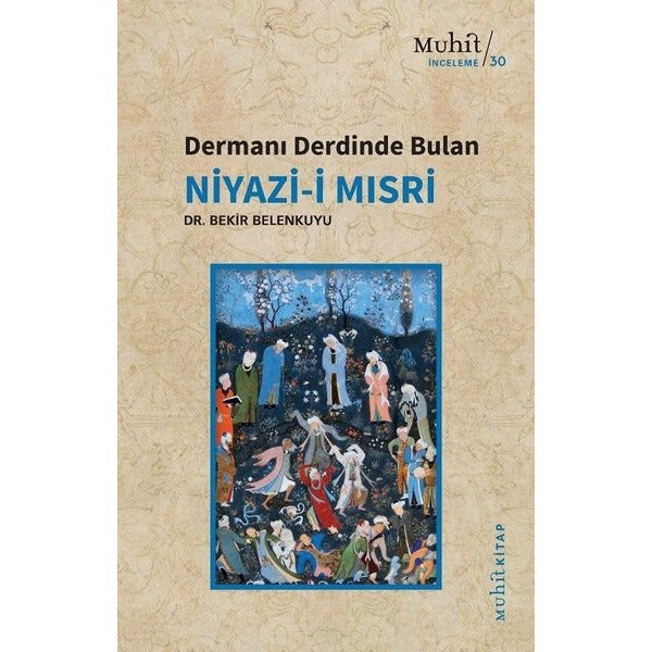 Dermanı Derdinde Bulan Niyazi-i Mısri | Muhit Kitap