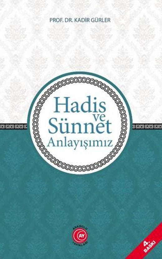 Hadis ve Sünnet Anlayışımız
