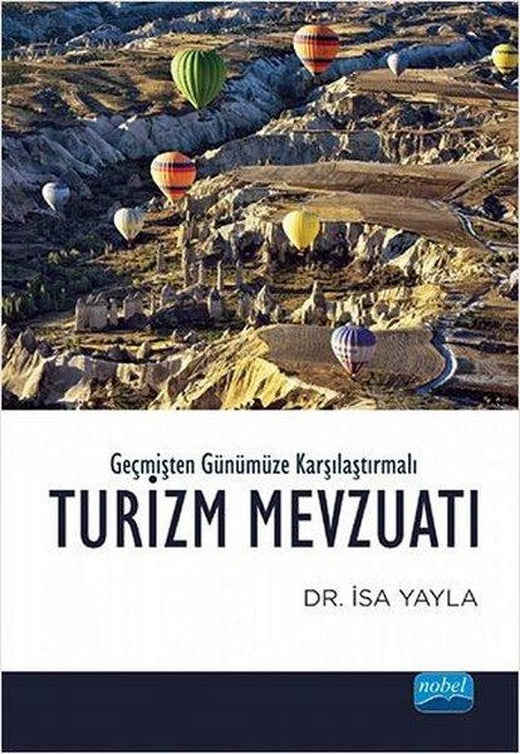 Geçmişten Günümüze Karşılaştırmalı Turizm Mevzuatı | Nobel Akademik Yayıncılık (İnce Kapak)