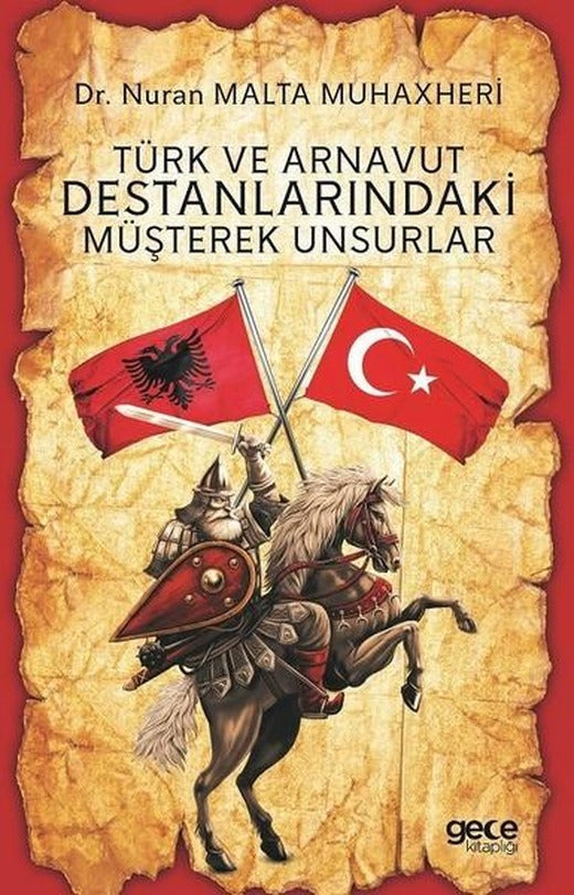 Türk ve Arnavut Destanlarındaki Müşterek Unsurlar | Gece Kitaplığı (İnce Kapak)