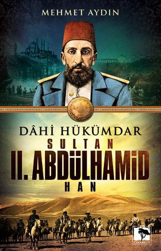 Dahi Hükümdar Sultan II. Abdülhamid Han | Çınaraltı Yayınları (İnce Kapak)