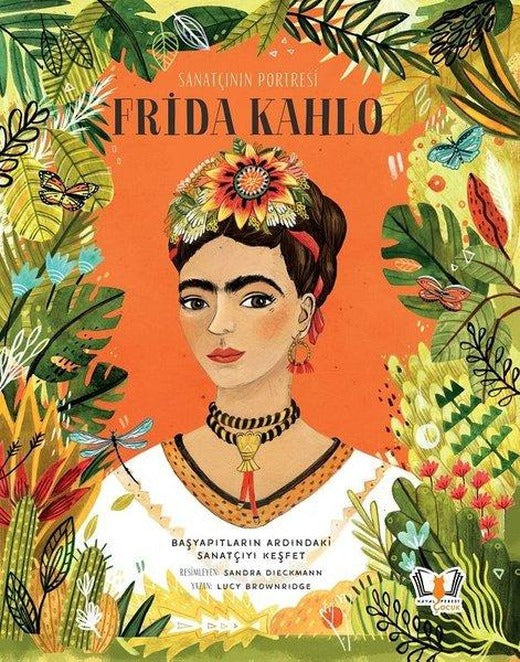 Sanatçının Portresi: Frida Kahlo | Hayalperest Çocuk (Ciltli)