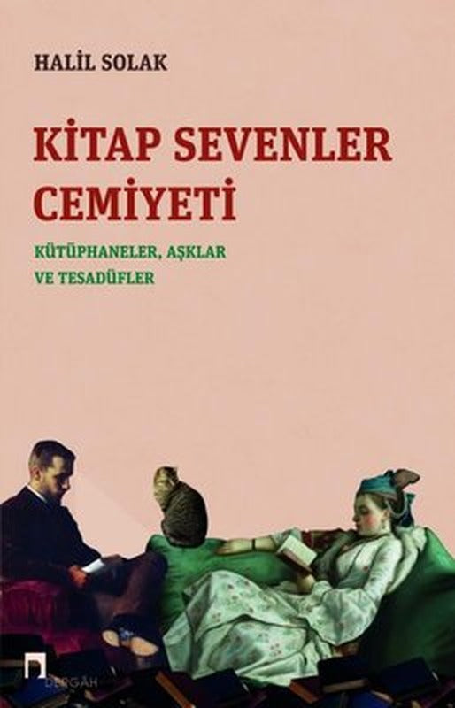 Kitap Sevenler Cemiyeti: Kütüphaneler Aşklar ve Tesadüfler | Dergah Yayınları