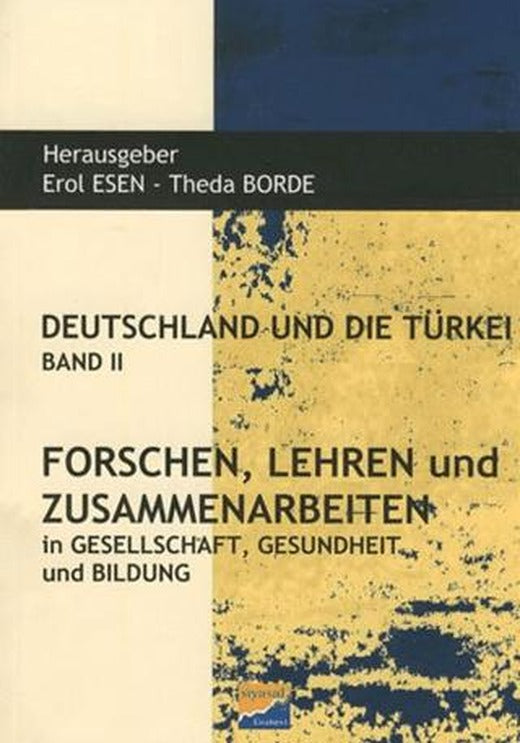 Deutschland und Die Türkei Band 2 Forschen Lehren und Zusammenarbeiten