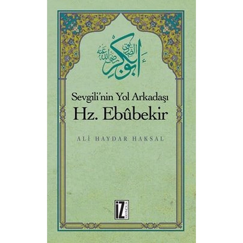 Sevgili'nin Yol Arkadaşı Hz.Ebubekir | İz Yayıncılık
