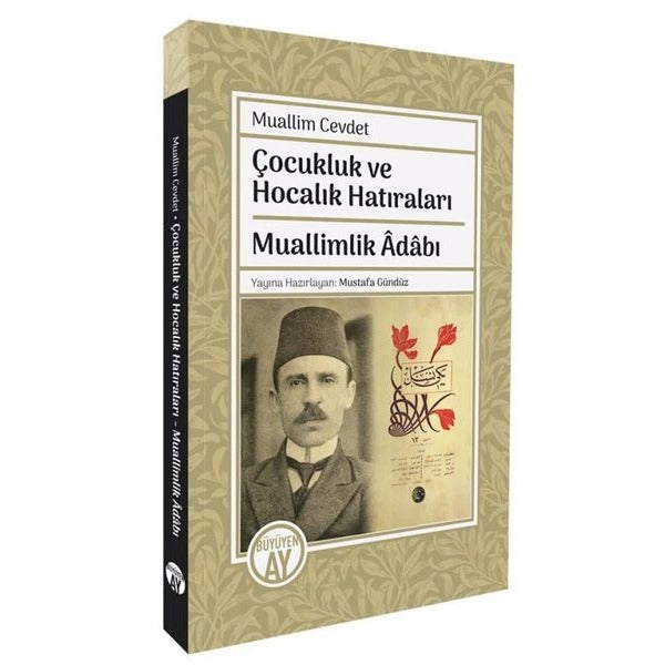 Muallimlik Adabı - Çocukluk ve Hocalık Hatıraları | Büyüyenay Yayınları (İnce Kapak)