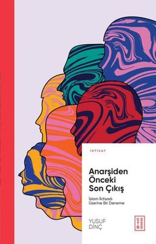 Anarşiden Önceki Son Çıkış - İslam İktisadı Üzerine Bir Deneme | Ketebe
