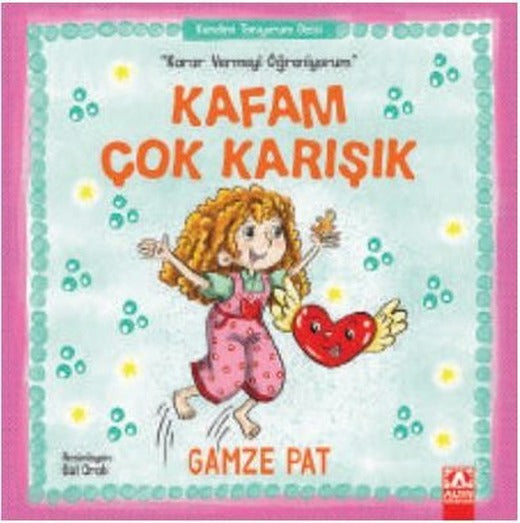 Kafam Çok Karışık-Karar Vermeyi Öğreniyorum | Altın Kitaplar