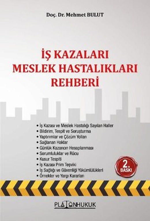 İş Kazaları Meslek Hastalıkları Rehberi | Platon Hukuk Yayınevi