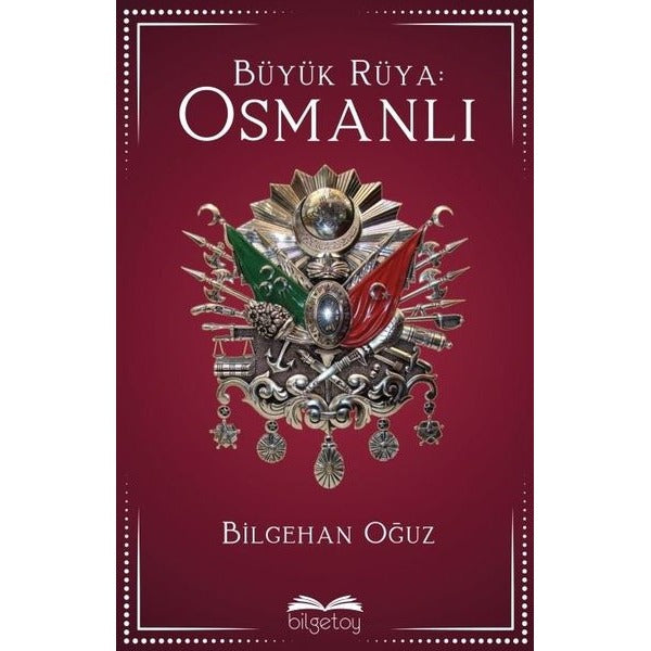 Büyük Rüya: Osmanlı | Bilgetoy (İnce Kapak)