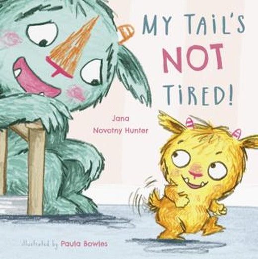 My Tail's Not Tired | Child's Play (Ciltsiz)