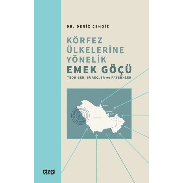 Körfez Ülkelerine Yönelik Emek Göçü Teoriler Süreçler ve Paternler | Çizgi Kitabevi (İnce Kapak)