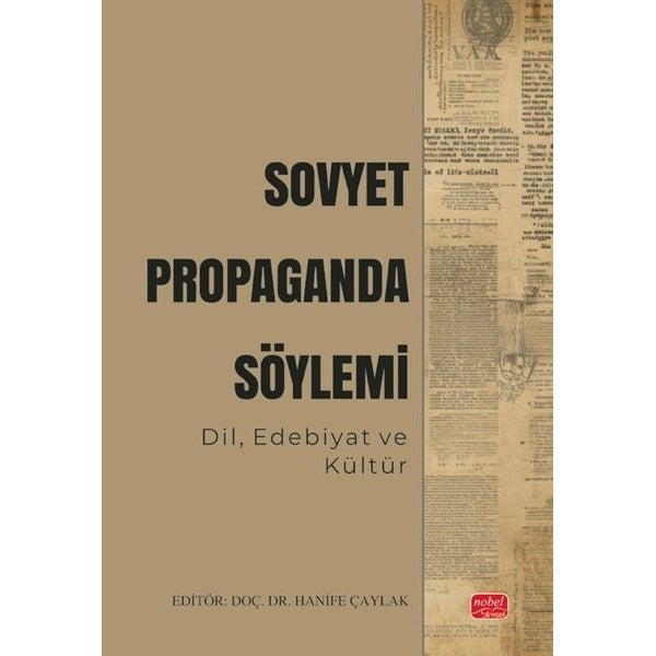 Sovyet Propaganda Söylemi - Dil, Edebiyat ve Kültür | Nobel Bilimsel Eserler (İnce Kapak)