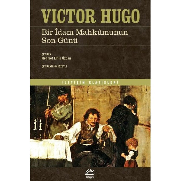Bir İdam Mahkumunun Son Günü | İletişim Yayınları (İnce Kapak)