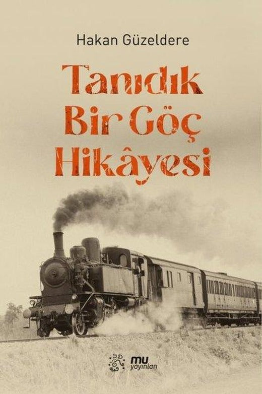 Tanıdık Bir Göç Hikayesi | Mu Yayınları (İnce Kapak)