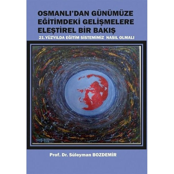 Osmanlı'dan Günümüze Eğitimdeki Gelişmelere Eleştirel Bir Bakış | Cinius Yayınları (Ciltsiz)
