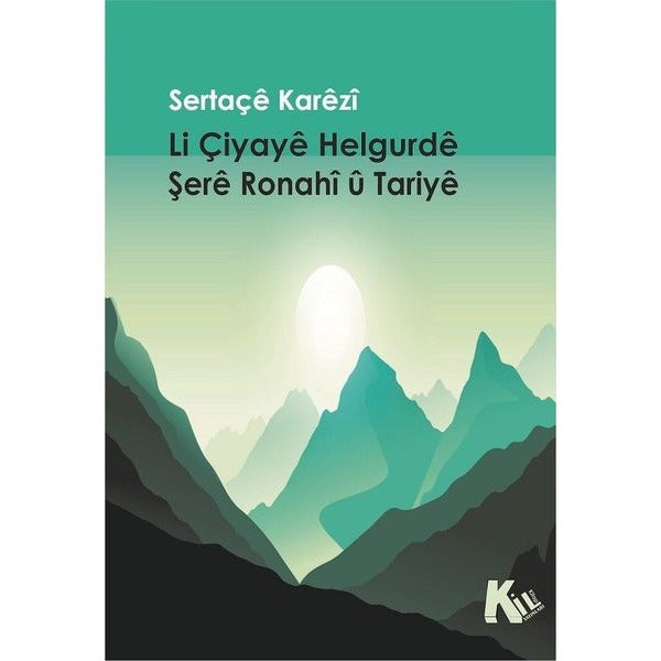 Li Çiyaye Helgurde Şere Ronahi U Tariye
