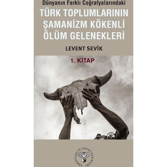 Dünyanın Farklı Coğrafyalarındaki Türk Toplumlarının Şamanizm Kökenli Ölüm Gelenekleri