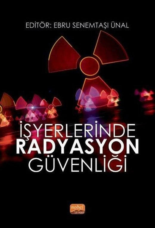 İşyerlerinde Radyasyon Güvenliği | Nobel Bilimsel Eserler (İnce Kapak)