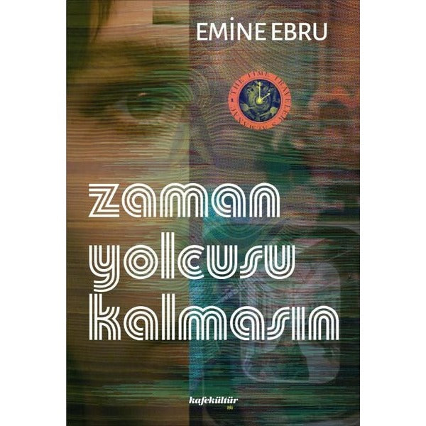 Zaman Yolcusu Kalmasın | Kafe Kültür Yayıncılık