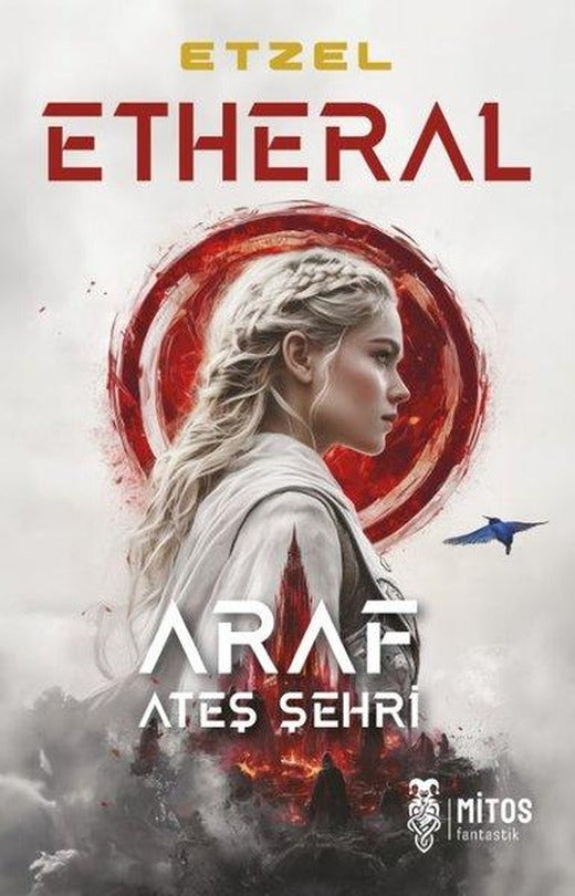 Etheral: Araf - Ateş Şehri | Mitos Yayınları (İnce Kapak)