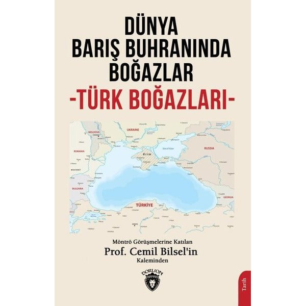 Dünya Barış Buhranında Boğazlar - Türk Boğazları | Dorlion Yayınevi