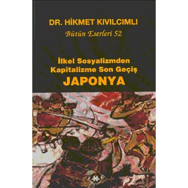 İlkel Sosyalizmden Kapitalizme Son Geçiş Japonya - Bütün Eserleri 52 | Sosyal İnsan (İnce Kapak)