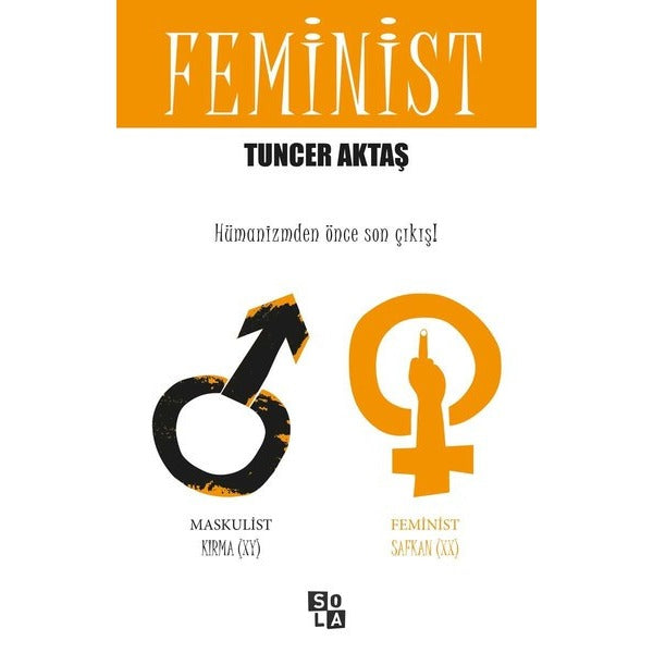 Feminist-Hümanizmden Önce Son Çıkış! | Sola Unitas