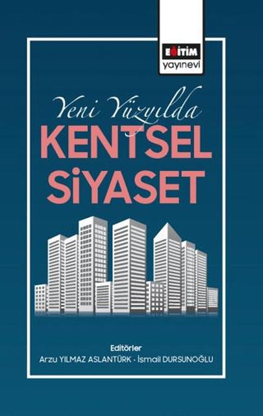 Yeni Yüzyılda Kentsel Siyaset | Eğitim Yayınevi - Bilimsel Eserler (Ciltsiz)