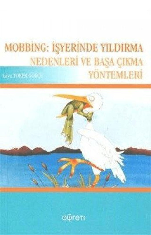 Mobbing: İşyerinde Yıldırma Nedenleri ve Başa Çıkma Yöntemleri | Pegem Akademi Yayıncılık (Ciltsiz)